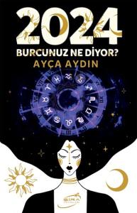 2024 Burcunuz Ne Diyor? 2024 Burcunuz Ne Diyor?