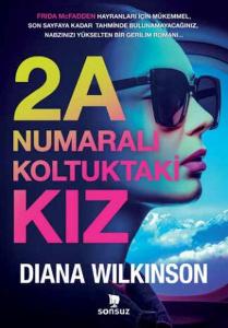 2A Numaralı Koltuktaki Kız 2A Numaralı Koltuktaki Kız