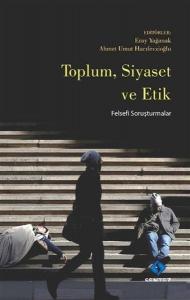 Toplum Siyaset ve Etik Toplum Siyaset ve Etik