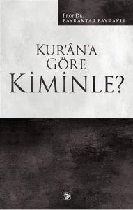 Kur'an'a Göre Kiminle? Kur'an'a Göre Kiminle?