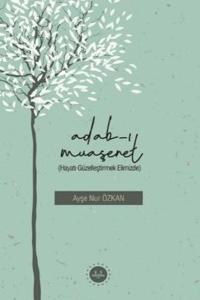 Adabı Muaşeret (Hayatı Güzelleştirmek Elimizde) Adabı Muaşeret (Hayatı Güzelleştirmek Elimizde)