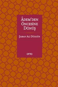 Adem'den Öncesine Dönüş