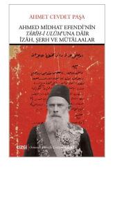 Ahmed Midhat Efendi'nin Tarih-i Ulum'una Dair İzah, Şerh ve Mütalaalar
