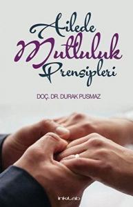 Ailede Mutluluk Prensipleri Ailede Mutluluk Prensipleri