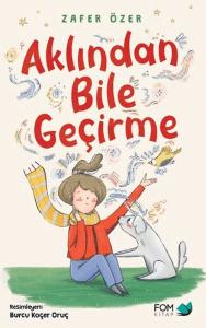 Aklından Bile Geçirme Aklından Bile Geçirme