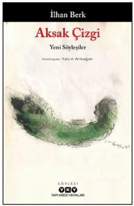 Aksak Çizgi - Yeni Söyleşiler - İlhan Berk Aksak Çizgi - Yeni Söyleşiler - İlhan Berk