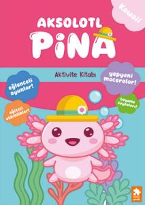 Aksolotl Pina - Aktivite Kitabı