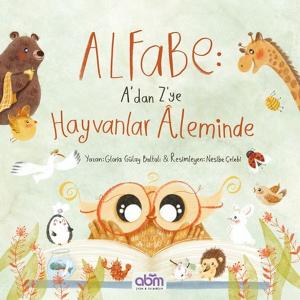 Alfabe- A'dan Z'ye Hayvanlar Aleminde Alfabe- A'dan Z'ye Hayvanlar Aleminde