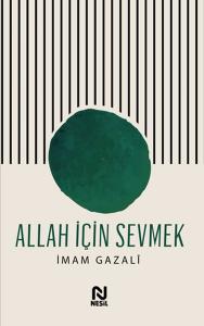 Allah İçin Sevmek Allah İçin Sevmek