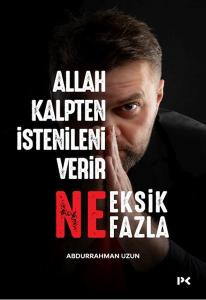 Allah Kalpten İstenileni Verir Ne Eksik Ne Fazla. Allah Kalpten İstenileni Verir Ne Eksik Ne Fazla.