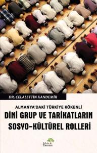 Almanya'daki Türkiye Kökenli Dini Grup ve Tarikatların  Sosyo-Kültürel Rolleri