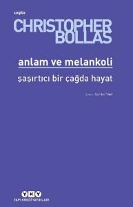 Anlam ve Melankoli Anlam ve Melankoli