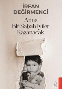 Anne Bir Sabah İyiler Kazanacak Anne Bir Sabah İyiler Kazanacak