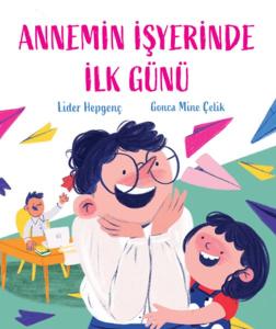 Annemin İşyerinde İlk Günü Annemin İşyerinde İlk Günü