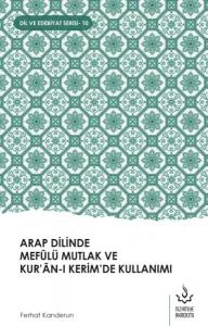 Arap Dilinde Mefûlü Mutlak Ve Kur'Ân-I Kerim'De Kullanımı Arap Dilinde Mefûlü Mutlak Ve Kur'Ân-I Kerim'De Kullanımı