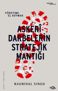 Askeri Darbelerin Stratejik Mantığı Askeri Darbelerin Stratejik Mantığı