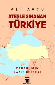 Ateşle Sınanan Türkiye Ateşle Sınanan Türkiye