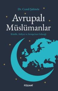 Avrupalı Müslümanlar         Kimlik, Aidiyet ve Avrupa'nın Geleceği