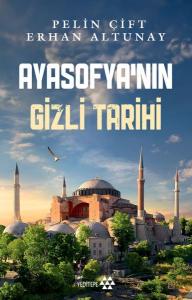 Ayasofya'nın Gizli Tarihi Ayasofya'nın Gizli Tarihi
