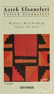  Aztek Efsaneleri Toltek Efsaneleri 