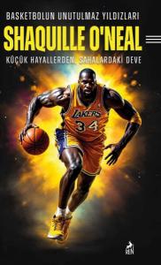 Basketbolun Unutulmaz Yıldızları Shaquılle O'Neal
