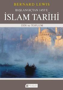Başlangıçtan 1453'e İslam Tarihi - Din ve Toplum Başlangıçtan 1453'e İslam Tarihi - Din ve Toplum