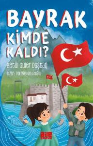Bayrak Kimde Kaldı? Bayrak Kimde Kaldı?