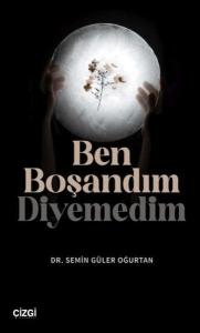 Ben Boşandım Diyemedim Ben Boşandım Diyemedim
