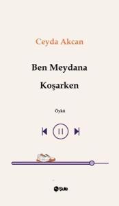 Ben Meydana Koşarken Ben Meydana Koşarken
