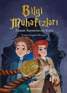 Bilgi Muhafızları Zaman Sansarlarına Karşı Bilgi Muhafızları Zaman Sansarlarına Karşı