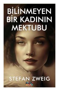 Bilinmeyen Bir Kadının Mektubu Bilinmeyen Bir Kadının Mektubu