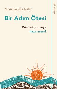 Bir Adım Ötesi - Kendini Görmeye Hazır mısın? Bir Adım Ötesi - Kendini Görmeye Hazır mısın?