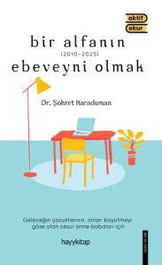 Bir Alfanın Ebeveyni Olmak Bir Alfanın Ebeveyni Olmak