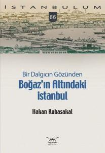 Bir Dalgıcın Gözünden Boğaz'ın Altındaki İstanbul Bir Dalgıcın Gözünden Boğaz'ın Altındaki İstanbul