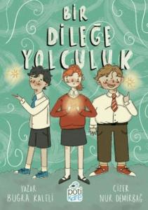 Bir Dileğe Yolculuk Bir Dileğe Yolculuk