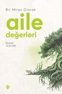 Bir Miras Olarak Aile Değerleri Bir Miras Olarak Aile Değerleri