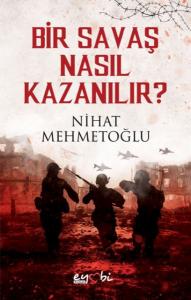 Bir Savaş Nasıl Kazanılır? Bir Savaş Nasıl Kazanılır?