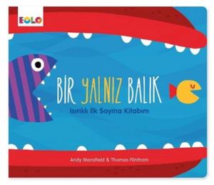 Bir Yalnız Balık - Isırıklı İlk Sayma Kitabım Bir Yalnız Balık - Isırıklı İlk Sayma Kitabım