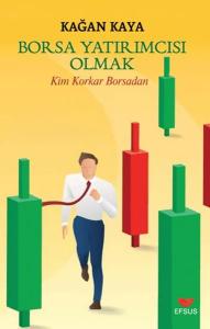 Borsa Yatırımcısı Olmak Borsa Yatırımcısı Olmak