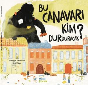 Bu Canavarı Kim Durduracak Bu Canavarı Kim Durduracak