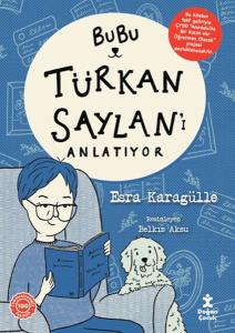 Bubu Türkan Saylan'ı Anlatıyor Bubu Türkan Saylan'ı Anlatıyor