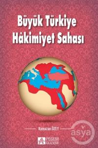  Büyük Türkiye Hakimiyet Sahası 