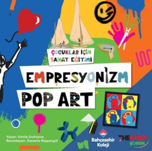 Çocuklar İçin Sanat Eğitimi – Empresyonizm Pop-Art Çocuklar İçin Sanat Eğitimi – Empresyonizm Pop-Art
