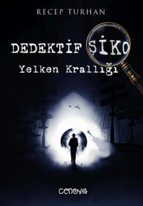 Dedektif Şiko Yelken Krallığı Dedektif Şiko Yelken Krallığı