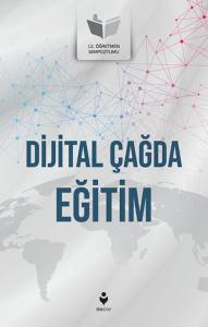 Dijital Çağda Eğitim Dijital Çağda Eğitim