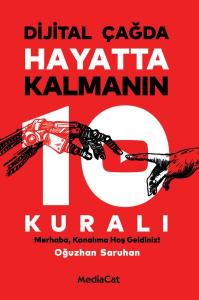 Dijital Çağda Hayatta Kalmanın 10 Kuralı Dijital Çağda Hayatta Kalmanın 10 Kuralı