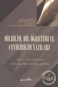 Dilbilim, Dil Öğretimi ve Çeviribilim Yazıları Cilt: 1 