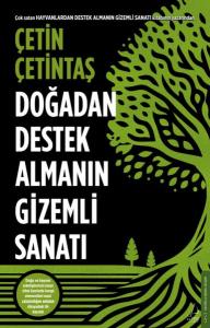 Doğadan Destek Almanın Gizemli Sanatı Doğadan Destek Almanın Gizemli Sanatı