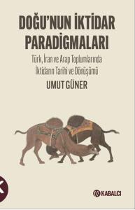Doğu'nun İktidar Paradigmaları Doğu'nun İktidar Paradigmaları
