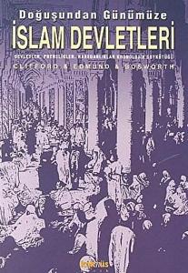 Doğuşundan Günümüze İslam Devletleri Doğuşundan Günümüze İslam Devletleri